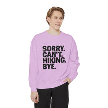 Sorry Can't Hiking Bye Sweatshirt