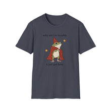 Why Am I In Trouble I Just Got Here T-Shirt
