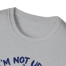 I'm Not Upset I'm Underfed T-Shirt