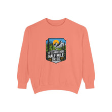 Another Half Mile Or So Sweatshirt