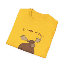 I Can Move I Just Don't Want To T-Shirt