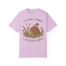 I'm Taking A Moment It Has Become A Habitat T-Shirt