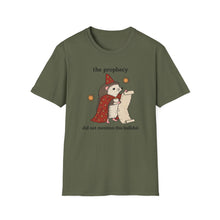 The Prophecy Did Not Mention This Bullshit T-Shirt