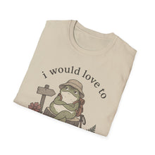 I Would Love To But T-Shirt