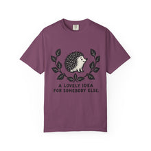 A Lovely Idea For Somebody Else T-Shirt
