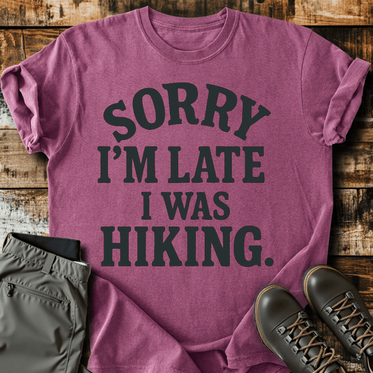 Sorry I'm Late T-Shirt