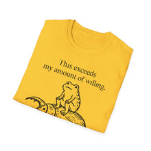 This Exceeds My Amount Of Willing T-Shirt