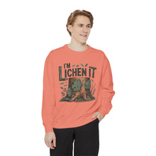 I'm Lichen It Sweatshirt