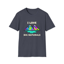 I Love Big Naturals T-Shirt