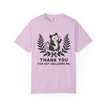 Thank You For Not Including Me T-Shirt