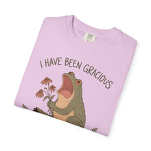 I Have Been Gracious For Several Minutes T-Shirt