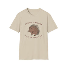 I'm Trying To Be Softer T-Shirt
