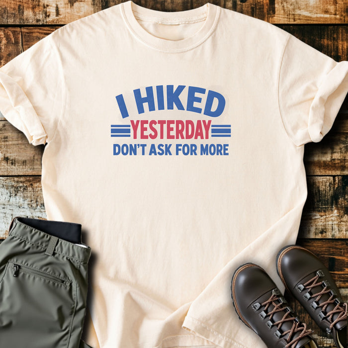 I Hiked Yesterday T-Shirt