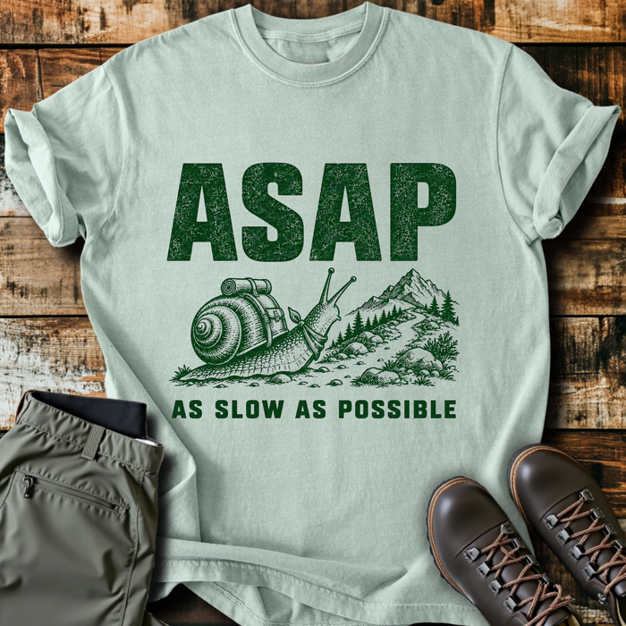 ASAP As Slow As Possible T-Shirt