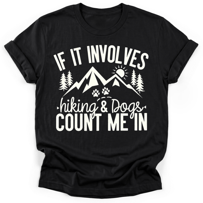 If It Involves Hiking And Dogs T-Shirt