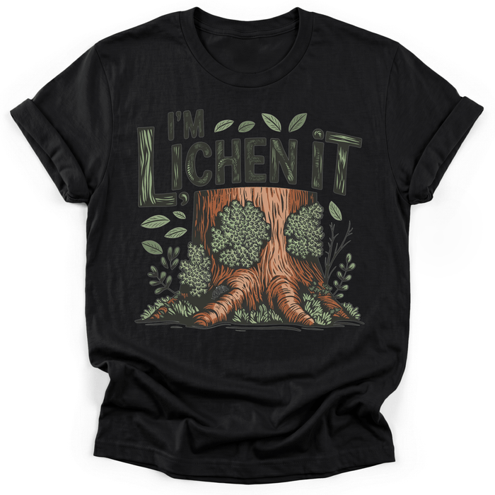I'm Lichen It T-shirt