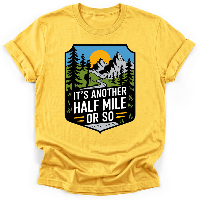 Another Half Mile Or So T-shirt