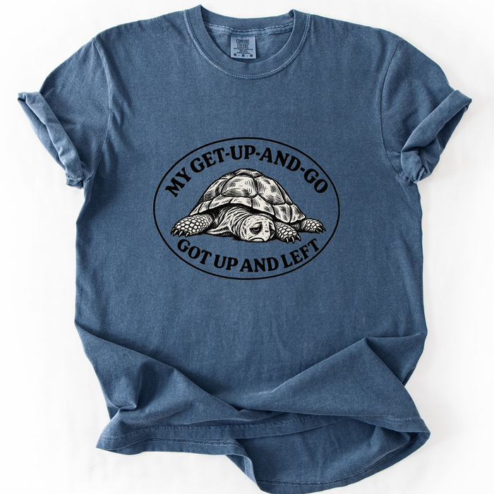 My Get Up And Go Got Up And Left T-Shirt