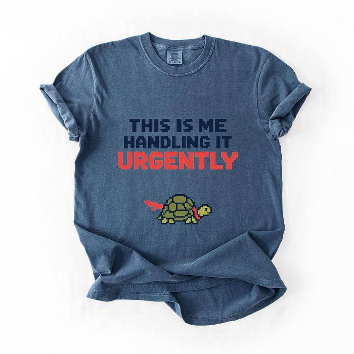 This Is Me Handling It Urgently T-Shirt