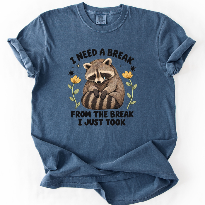 I Need A Break From The Break I Just Took T-Shirt