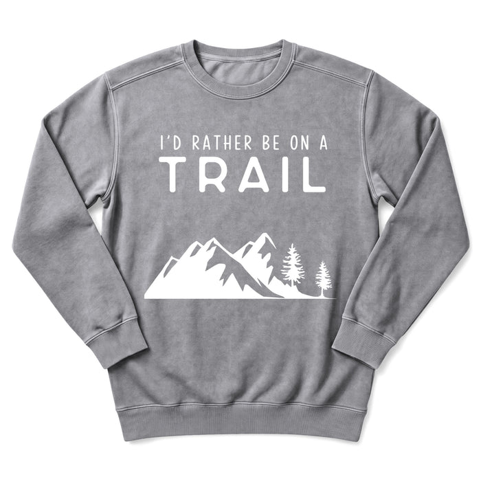 I'd Rather Be On A Trail Sweatshirt