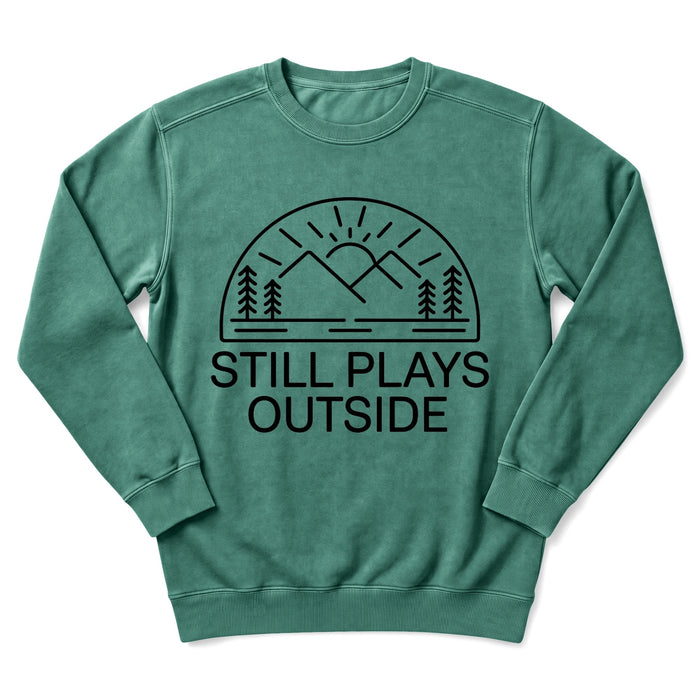 Still Plays Outside Sweatshirt