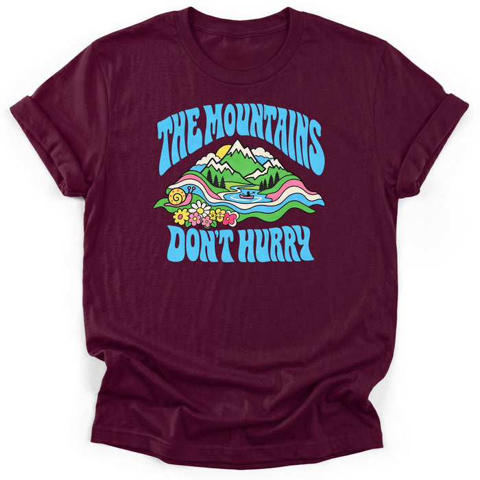 The Mountains Dont Hurry T-Shirt