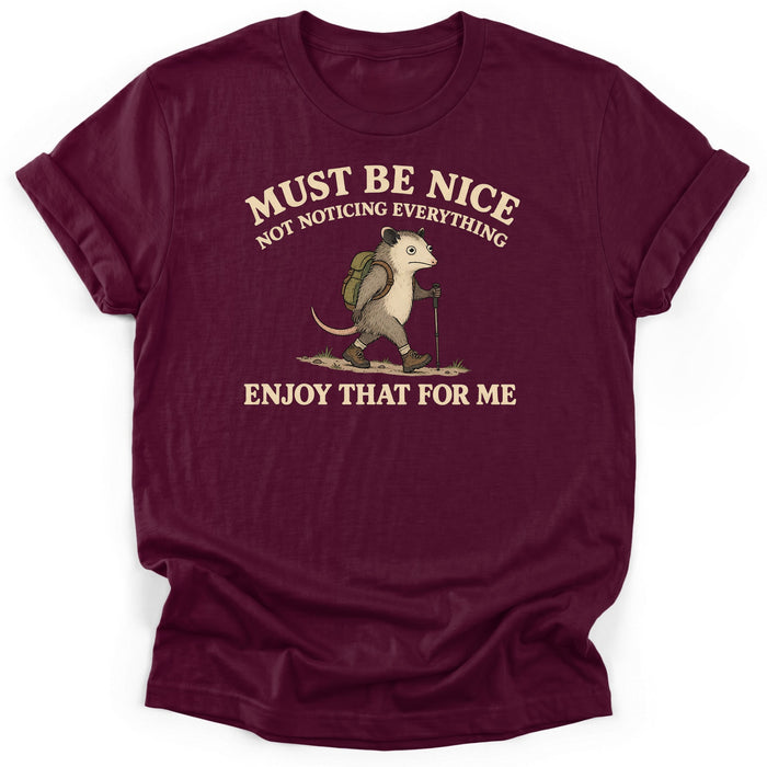 Must Be Nice T-Shirt