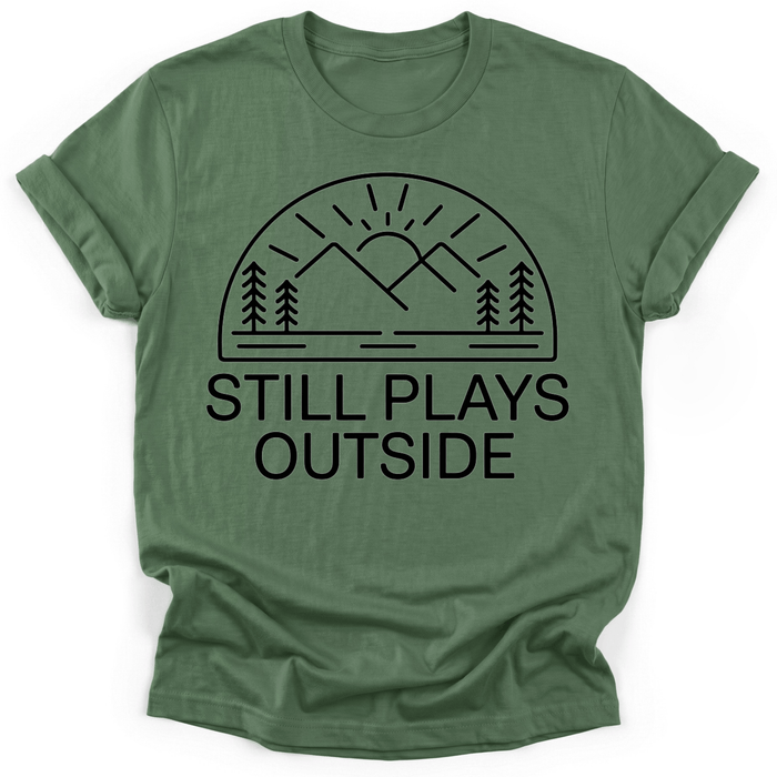Still Plays Outside T-shirt