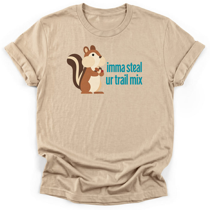 Imma Steal Ur Trail Mix T-Shirt