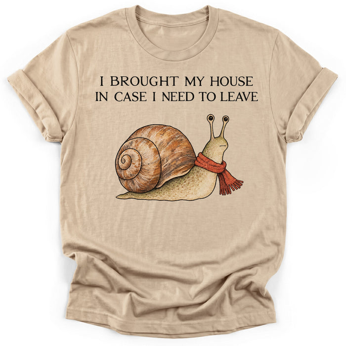 I Brought My House In Case I Need To Leave T-Shirt