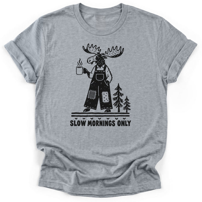 Slow Mornings Only T-Shirt