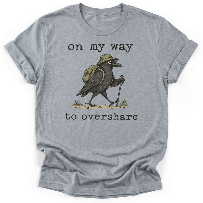 On My Way To Overshare T-Shirt