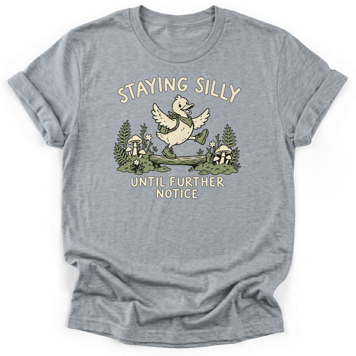 Staying Silly Until Further Notice T-Shirt