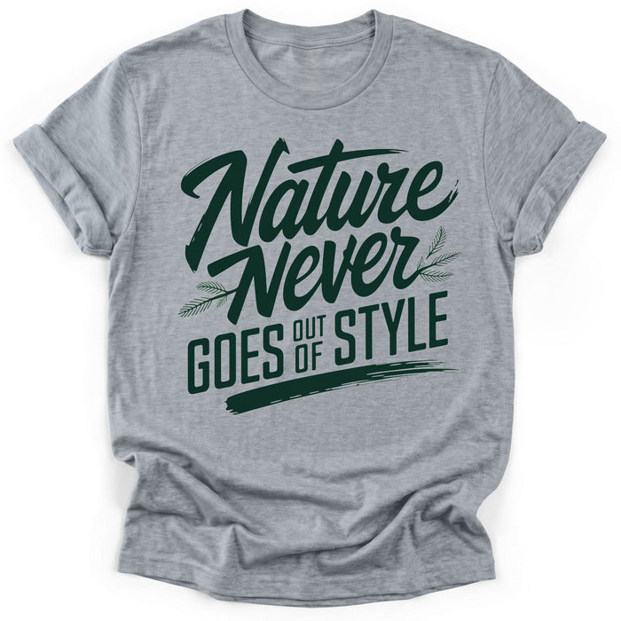 Nature Never Goes Out Of Style T-shirt