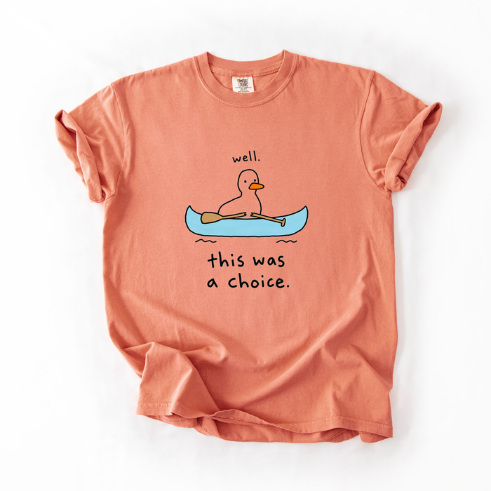 Well, This Was A Choice T-Shirt