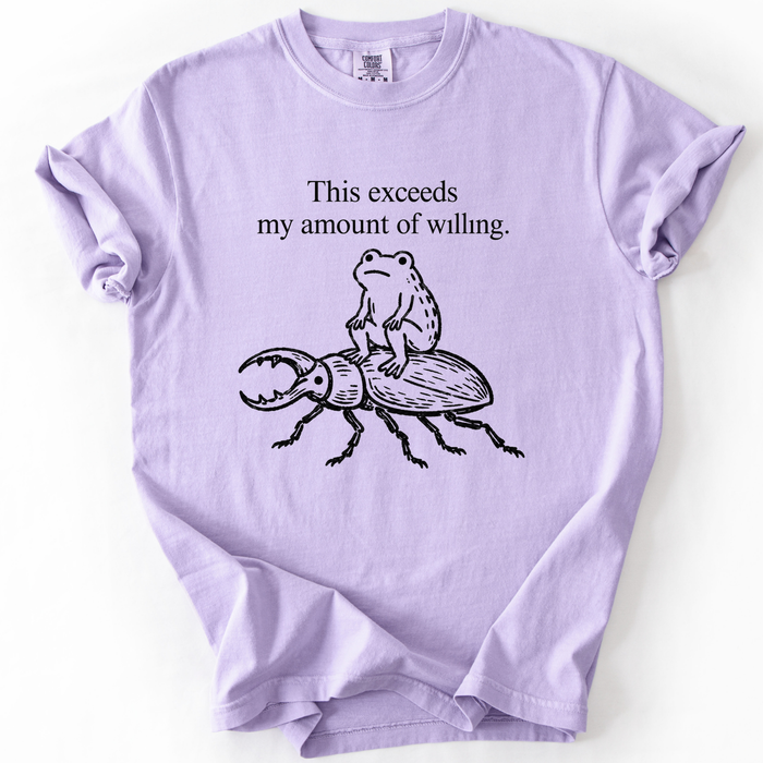 This Exceeds My Amount Of Willing T-Shirt