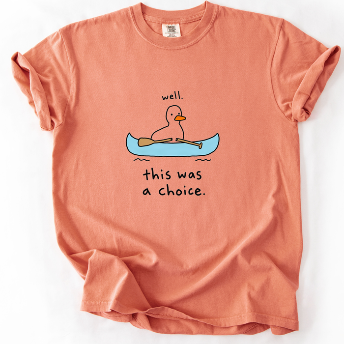 Well, This Was A Choice T-Shirt